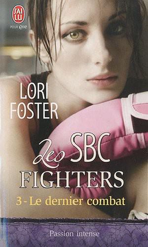 [SBC Fighters 03] • Les SBC Fighters, Tome 3 · Le Dernier Combat